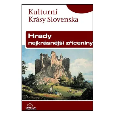 Hrady nejkrásnější zříceniny - Autor Neuveden