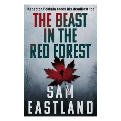 The Beast in the Red Forest - Sam Eastland