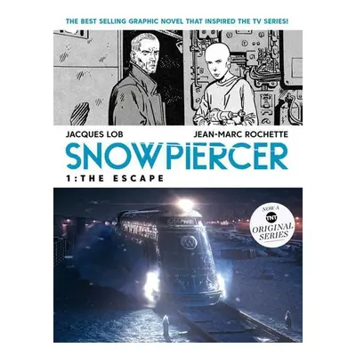 Snowpiercer Volume 1: The Escape - Jean-Marc Rochette