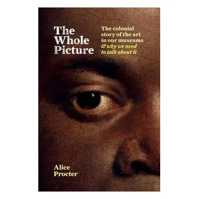 The Whole Picture - Alice Procter