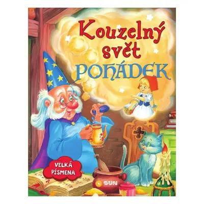 Kouzelný svět pohádek - Autor Neuveden