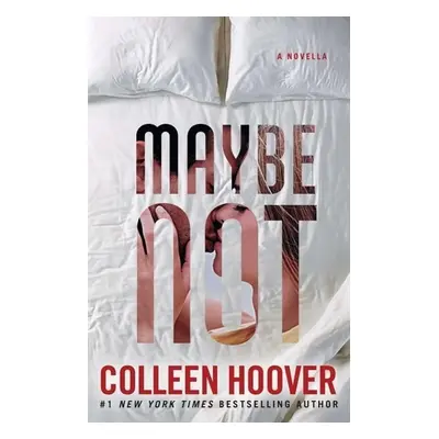 Maybe Not - Colleen Hoover