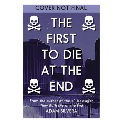 The First to Die at the End - Adam Silvera