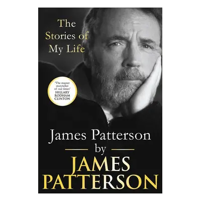 James Patterson: The Stories of My Life - James Patterson