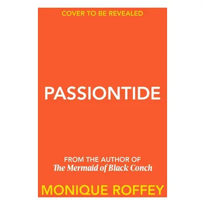 Passiontide - Monique Roffey