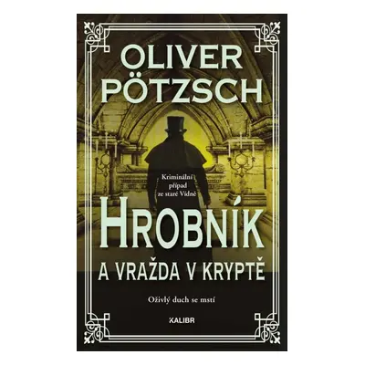 Hrobník a vražda v kryptě - Oliver Pötzsch