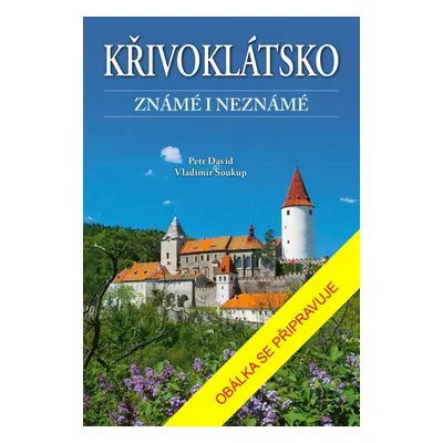 Křivoklátsko známé i neznámé - Vladimír Soukup