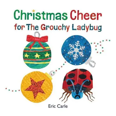 Christmas Cheer for The Grouchy Ladybug - Eric Carle