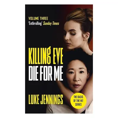 Killing Eve: Die For Me - Luke Jennings