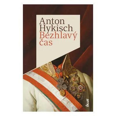 Bezhlavý čas - Anton Hykisch