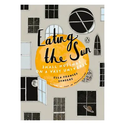 Eating the Sun - Ella Frances Sanders