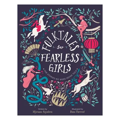 Folktales for Fearless Girls - Myriam Sayalero