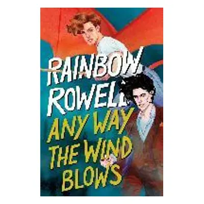 Any Way the Wind Blows - Rainbow Rowellová