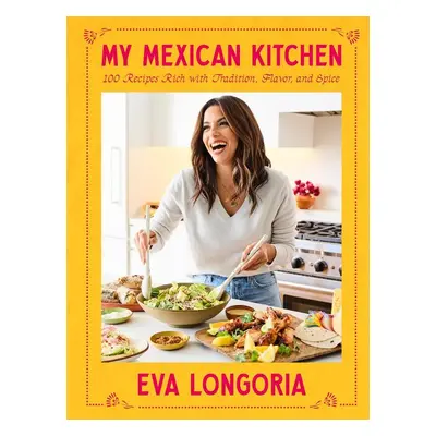 My Mexican Kitchen - Eva Longoria