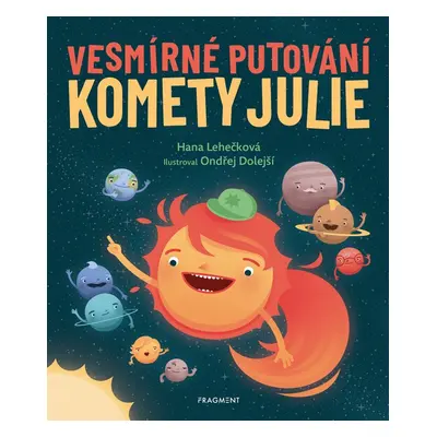 Vesmírné putování komety Julie - Hana Lehečková MgA.