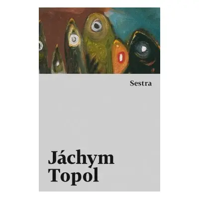 Sestra - Jáchym Topol