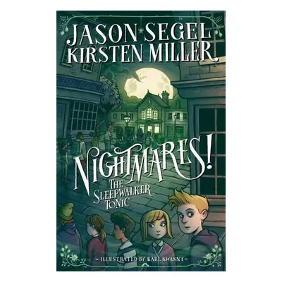 Nightmares! The Sleepwalker Tonic - Kirsten Miller