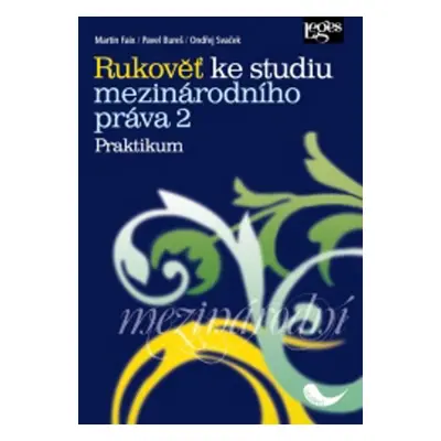 Rukověť ke studiu mezinárodního práva 2 Praktikum - Pavel Bureš