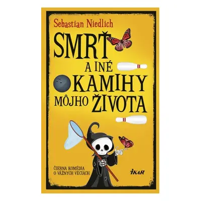 Smrť a iné okamihy môjho života - Sebastian Niedlich