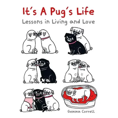 It's a Pug's Life - Gemma Correll