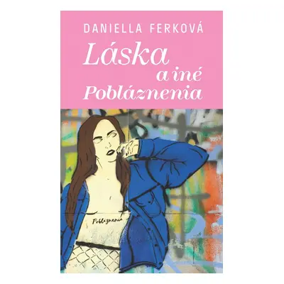 Láska a iné pobláznenia - Daniella Ferková