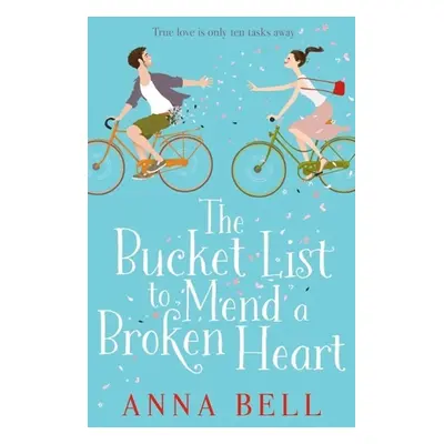 The Bucket List to Mend a Broken Heart - Anna Bell