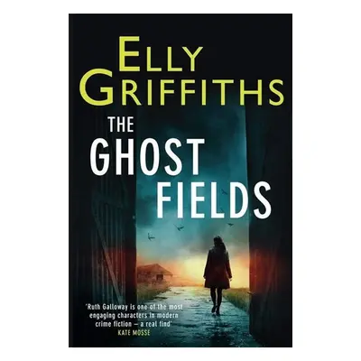 The Ghost Fields - Elly Griffiths