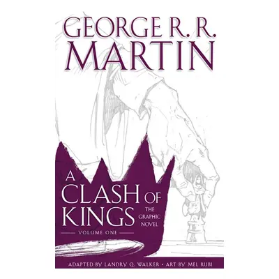 A Clash of Kings: Graphic Novel, Volume One - George R. R. Martin