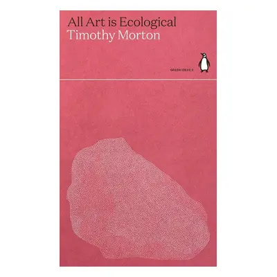 All Art is Ecological - Timothy Morton