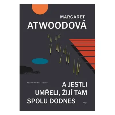 A jestli umřeli, žijí tam spolu dodnes - Margaret Atwood