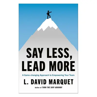 Leadership Is Language - L. David Marquet