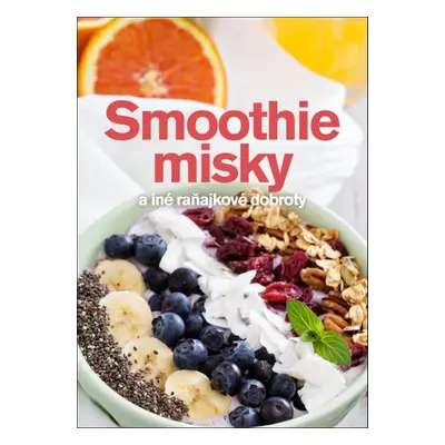 Smoothie misky a iné raňajkové dobroty - Andrea Malá