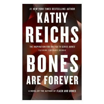 Bones Are Forever - Kathy Reichs