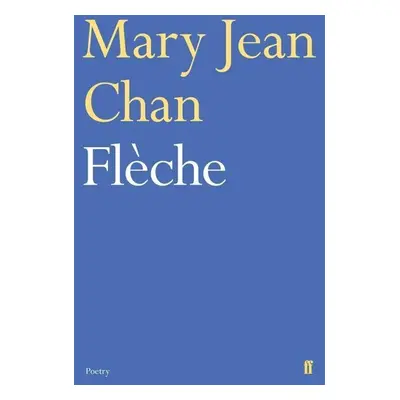 Fleche - Mary Jean Chan