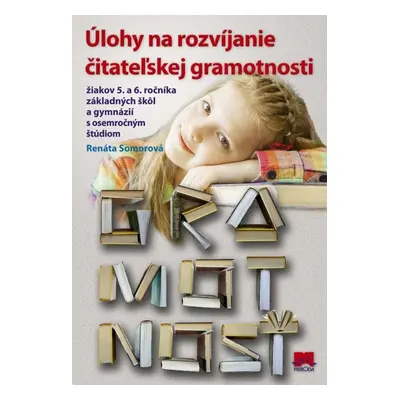 Gramotnosť Úlohy na rozvíjanie čitateľskej gramotnosti - Renáta Somorová