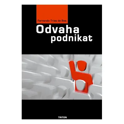 Odvaha podnikat - Fernando Trias de Bes