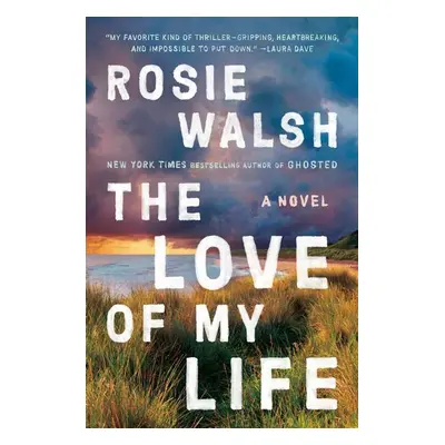 The Love of My Life - Rosie Walsh