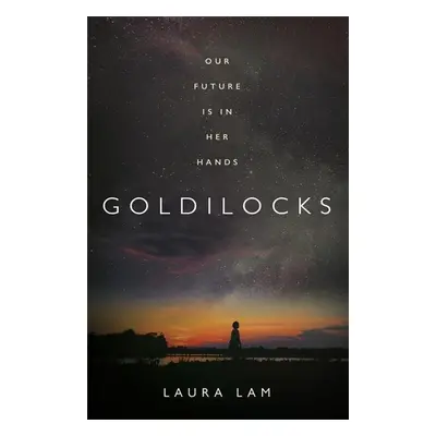 Goldilocks - Laura Lam