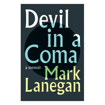 Devil in a Coma - Mark Lanegan