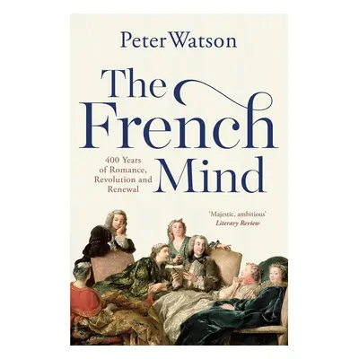 The French Mind - Peter Watson