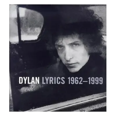 Bob Dylan Lyrics, 1962-96 - Bob Dylan