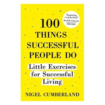 100 Things Successful People Do - Nigel Cumberland