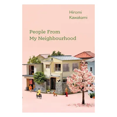 People From My Neighbourhood - Hiromi Kawakami