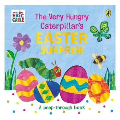 The Very Hungry Caterpillar's Easter Surprise - Eric Carle