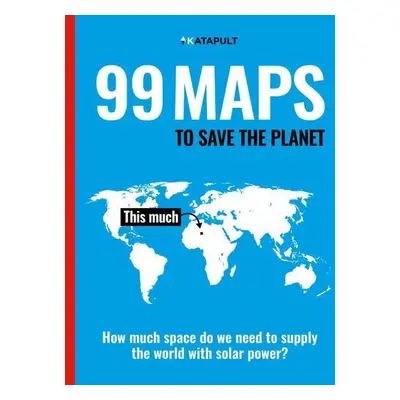 99 Maps to Save the Planet - Autor Neuveden