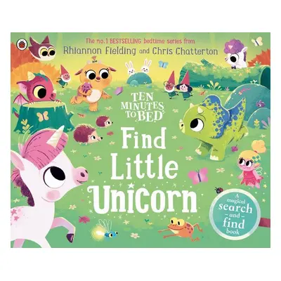 Ten Minutes to Bed: Find Little Unicorn - Susie Theodorou