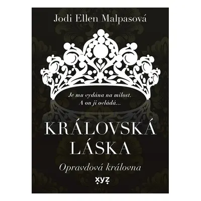 Královská láska: Opravdová královna - Jodi Ellen Malpasová