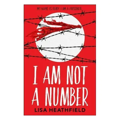 I Am Not a Number - Lisa Heathfield