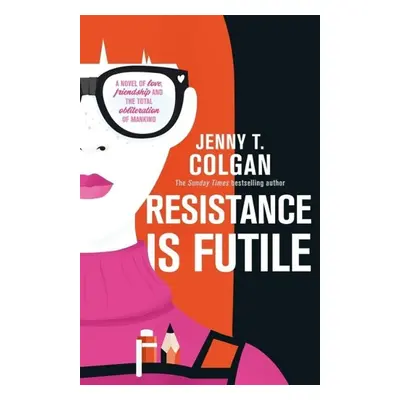 Resistance is Futile - Jenny T. Colgan