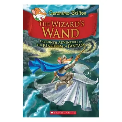 The Wizard's Wand (Geronimo Stilton and the Kingdom of Fantasy 09) - Geronimo Stilton